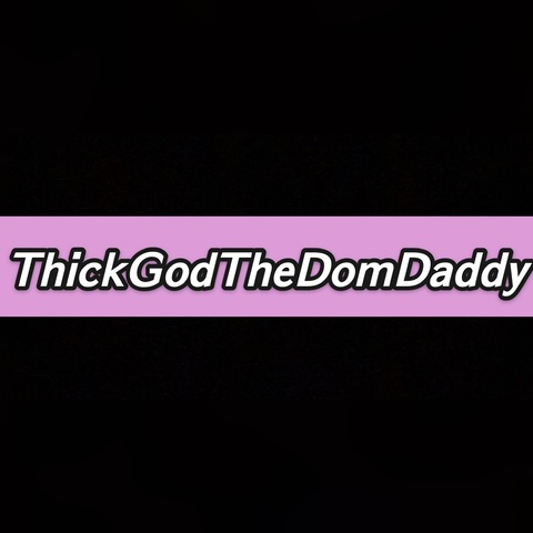 Header of thickgodthedomdaddy